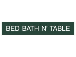 Bed Bath N Table
